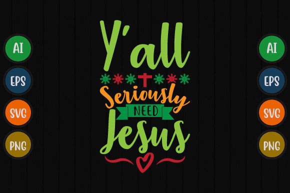 Y’all Seriously Need Jesus Graphic Tees: A Designer’s Take
